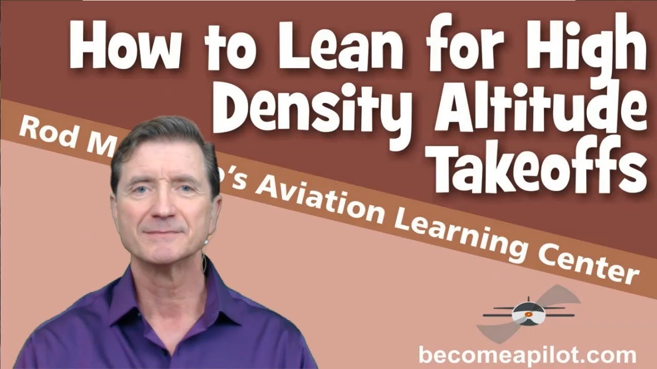 How to Lean the Mixture for a High Density Altitude Takeoff — video thumbnail (Rod Machado)