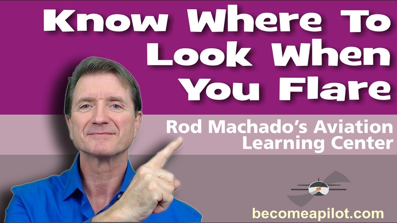 Where to Look During the Landing Flare (and Why It Matters) — video thumbnail (Rod Machado)