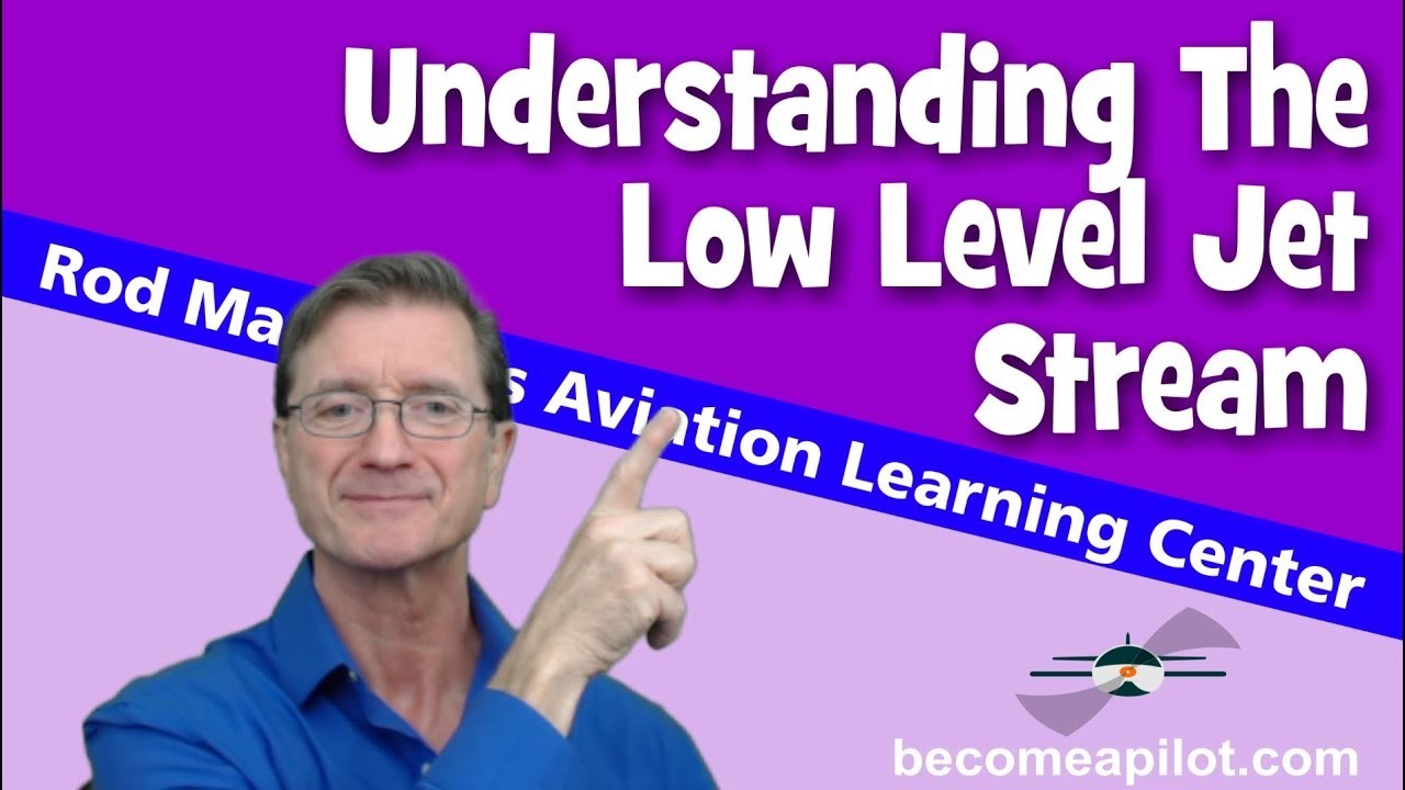 The Low-Level Jet Stream Explained With Heat and Coriolis — video thumbnail (Rod Machado)