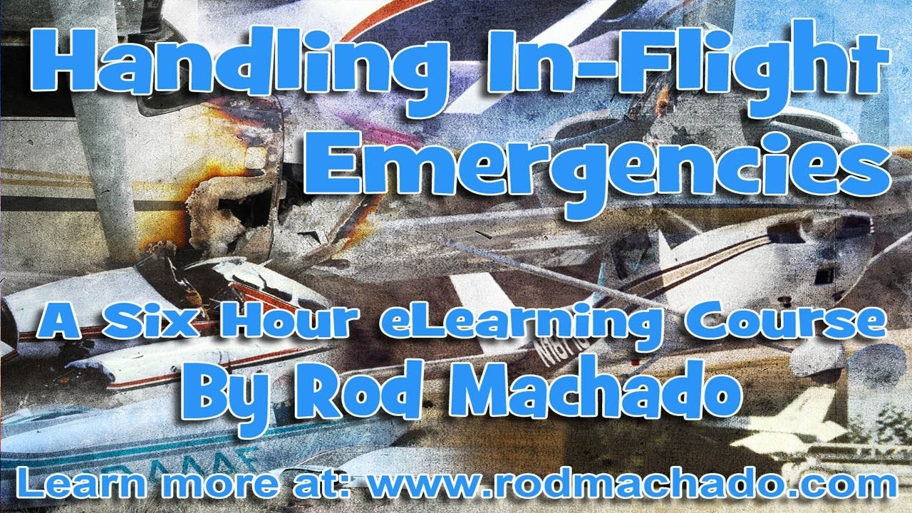 Engine Fire in Flight: Shut It Down, Speed Up, Get Down Fast — video thumbnail (Rod Machado)