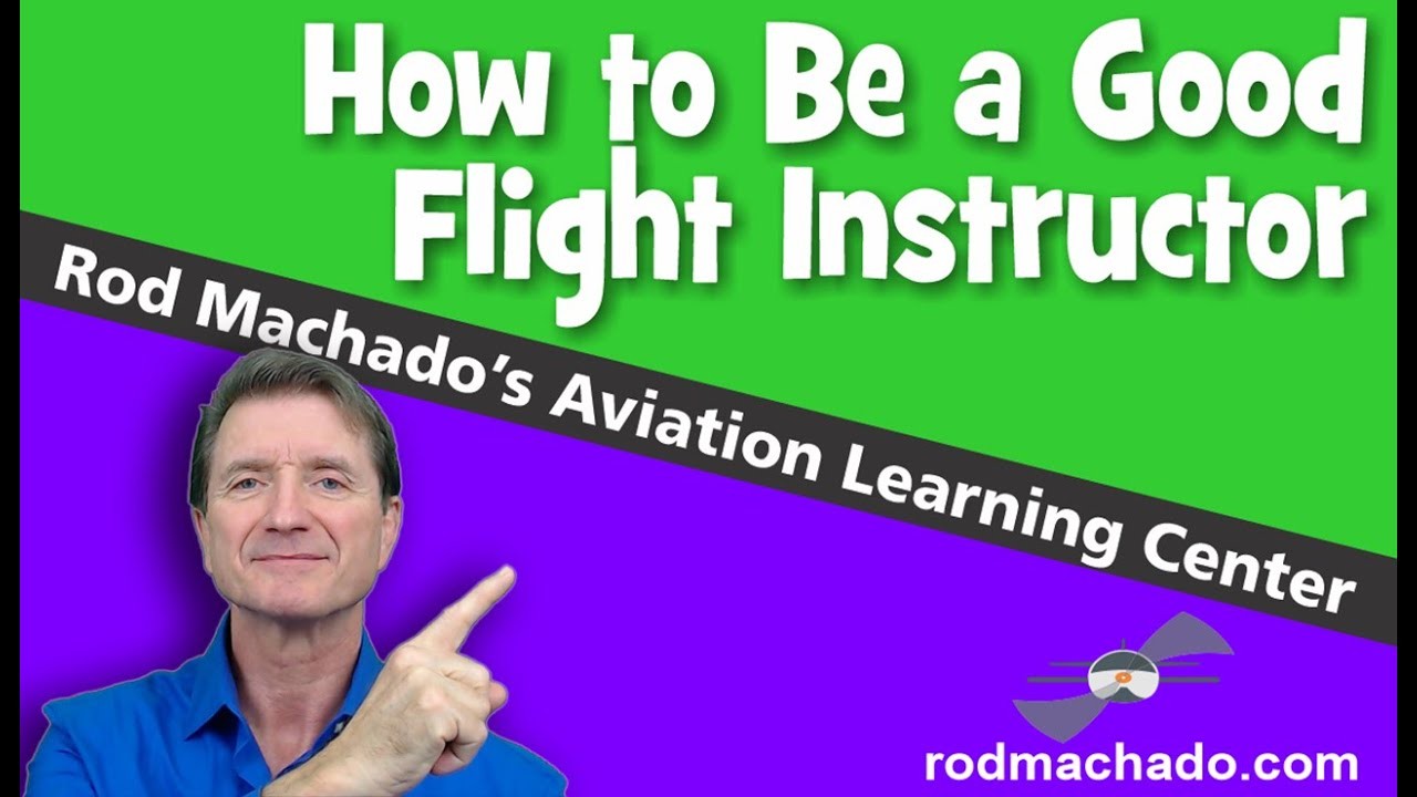 Four Ways to Become a Better Flight Instructor, From Rod Machado — video thumbnail (Rod Machado)