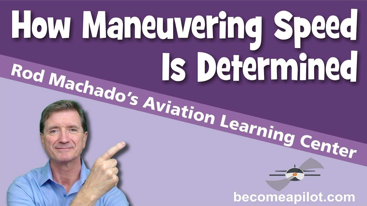 How Maneuvering Speed Is Determined, Explained Without the Math — video thumbnail (Rod Machado)